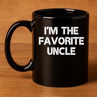 I'm The Favorite Uncle , Funny Family Niece Nephew Gift 11oz C Handle Ceramic Mug