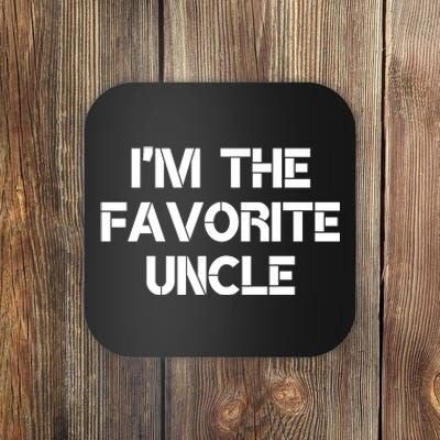 I'm The Favorite Uncle , Funny Family Niece Nephew Gift Coaster