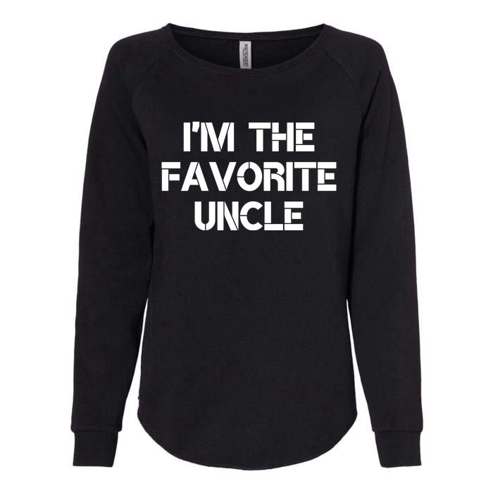 I'm The Favorite Uncle , Funny Family Niece Nephew Gift Womens California Wash Sweatshirt