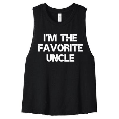 I'm The Favorite Uncle , Funny Family Niece Nephew Gift Women's Racerback Cropped Tank