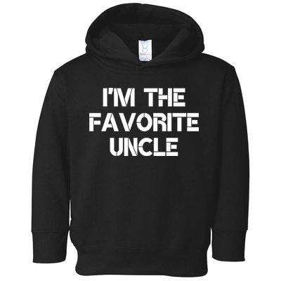 I'm The Favorite Uncle , Funny Family Niece Nephew Gift Toddler Hoodie