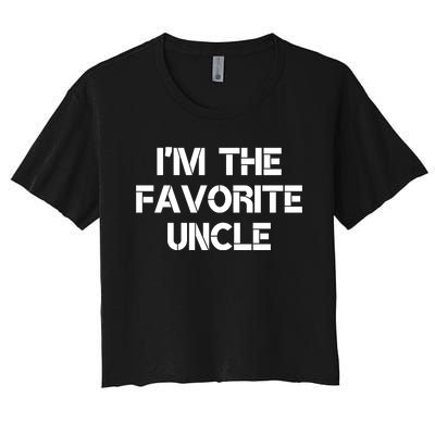 I'm The Favorite Uncle , Funny Family Niece Nephew Gift Women's Crop Top Tee