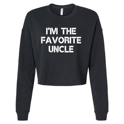 I'm The Favorite Uncle , Funny Family Niece Nephew Gift Cropped Pullover Crew