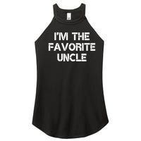 I'm The Favorite Uncle , Funny Family Niece Nephew Gift Women's Perfect Tri Rocker Tank