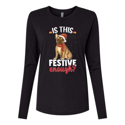 Is This Festive Enough Christmas Joke French Bulldog Santa Funny Gift Womens Cotton Relaxed Long Sleeve T-Shirt