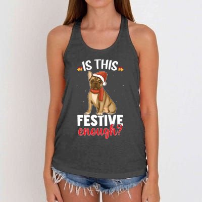 Is This Festive Enough Christmas Joke French Bulldog Santa Funny Gift Women's Knotted Racerback Tank