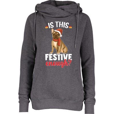 Is This Festive Enough Christmas Joke French Bulldog Santa Funny Gift Womens Funnel Neck Pullover Hood