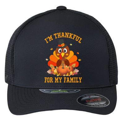 I'm Thankful For My Family Thanksgiving Little Turkey Flexfit Unipanel Trucker Cap