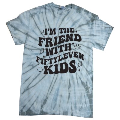 Im The Friend With Fiftyleven Mom Life Big Family Tie-Dye T-Shirt