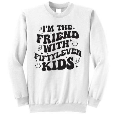 Im The Friend With Fiftyleven Mom Life Big Family Sweatshirt