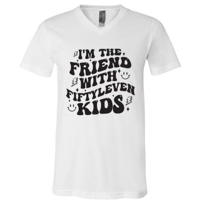 Im The Friend With Fiftyleven Mom Life Big Family V-Neck T-Shirt