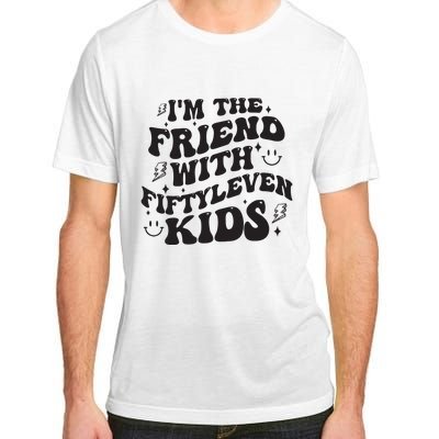 Im The Friend With Fiftyleven Mom Life Big Family Adult ChromaSoft Performance T-Shirt