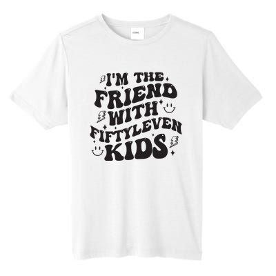 Im The Friend With Fiftyleven Mom Life Big Family Tall Fusion ChromaSoft Performance T-Shirt