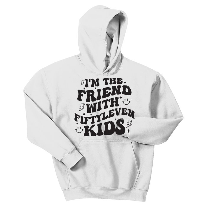 Im The Friend With Fiftyleven Mom Life Big Family Kids Hoodie