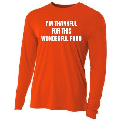 Im Thankful For This Wonderful Food Cool Gift Cooling Performance Long Sleeve Crew