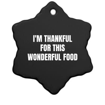 Im Thankful For This Wonderful Food Cool Gift Ceramic Star Ornament