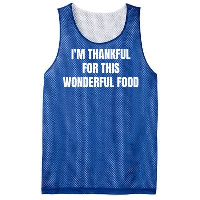 Im Thankful For This Wonderful Food Cool Gift Mesh Reversible Basketball Jersey Tank