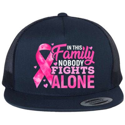 In This Family Nobody Fights Alone We Wear Pink Breast Cancer Awareness Squad Flat Bill Trucker Hat