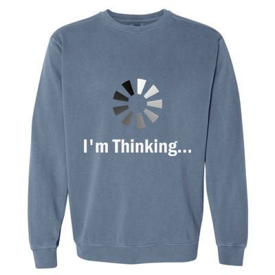 IM Thinking For Geeks Nerds Programmers Garment-Dyed Sweatshirt