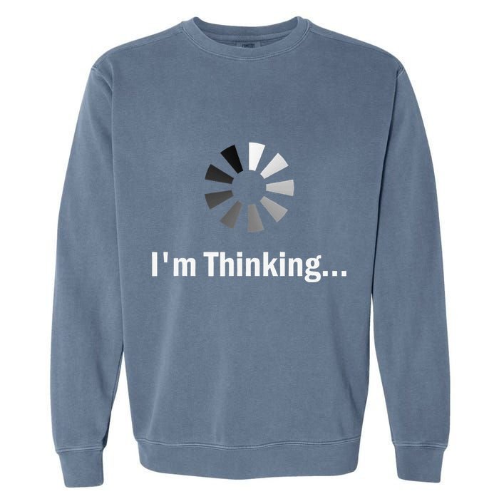 IM Thinking For Geeks Nerds Programmers Garment-Dyed Sweatshirt