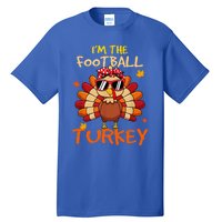 Im The Football Turkey Family Happy Thanksgiving Thankful Gift Tall T-Shirt