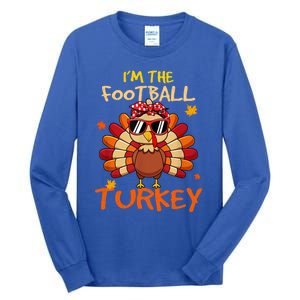 Im The Football Turkey Family Happy Thanksgiving Thankful Gift Tall Long Sleeve T-Shirt