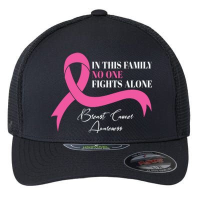 In This Family No One Fights Alone Breast Cancer Awareness Flexfit Unipanel Trucker Cap