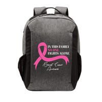 In This Family No One Fights Alone Breast Cancer Awareness Vector Backpack