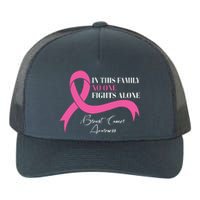 In This Family No One Fights Alone Breast Cancer Awareness Yupoong Adult 5-Panel Trucker Hat