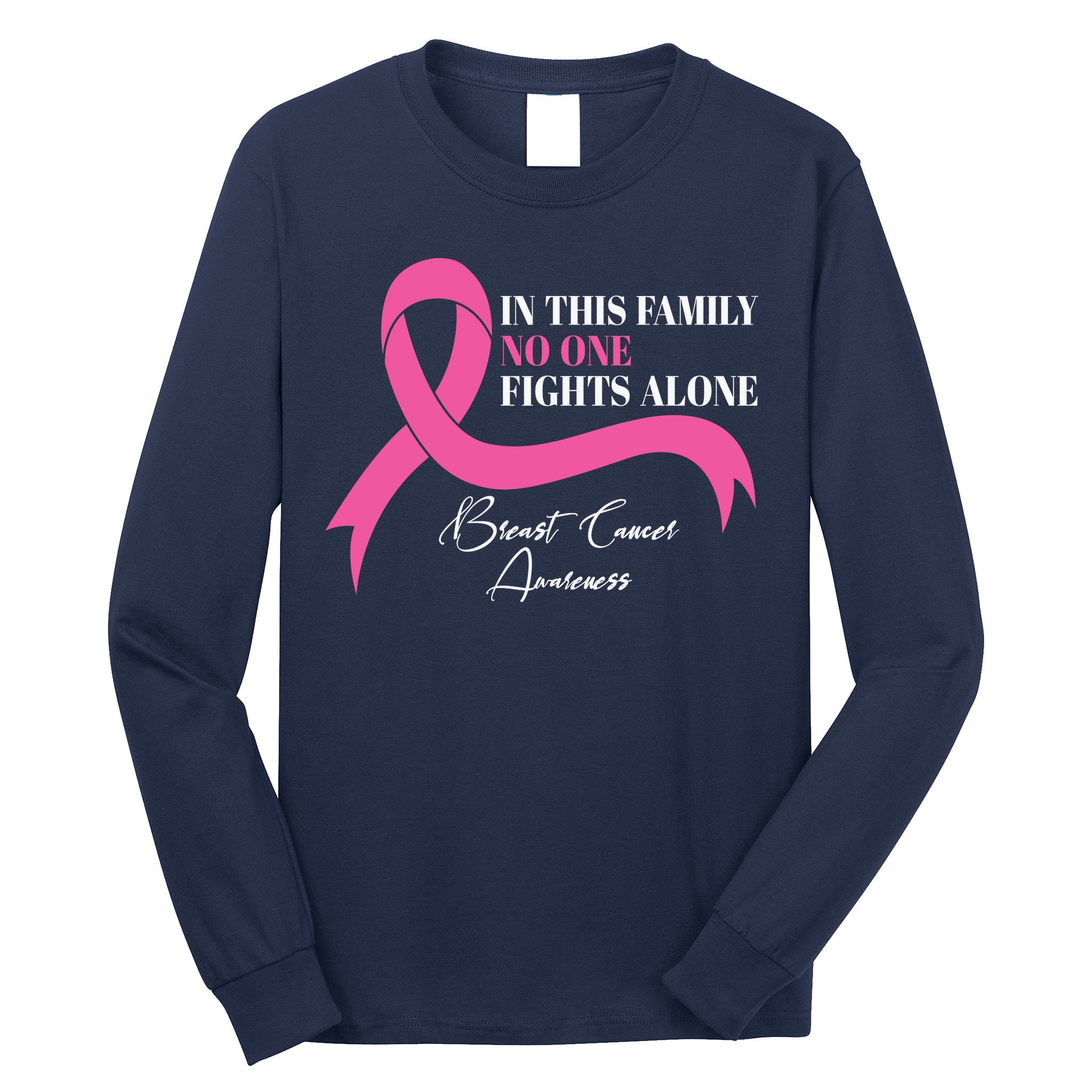 In This Family No One Fights Alone Breast Cancer Awareness Long Sleeve Shirt