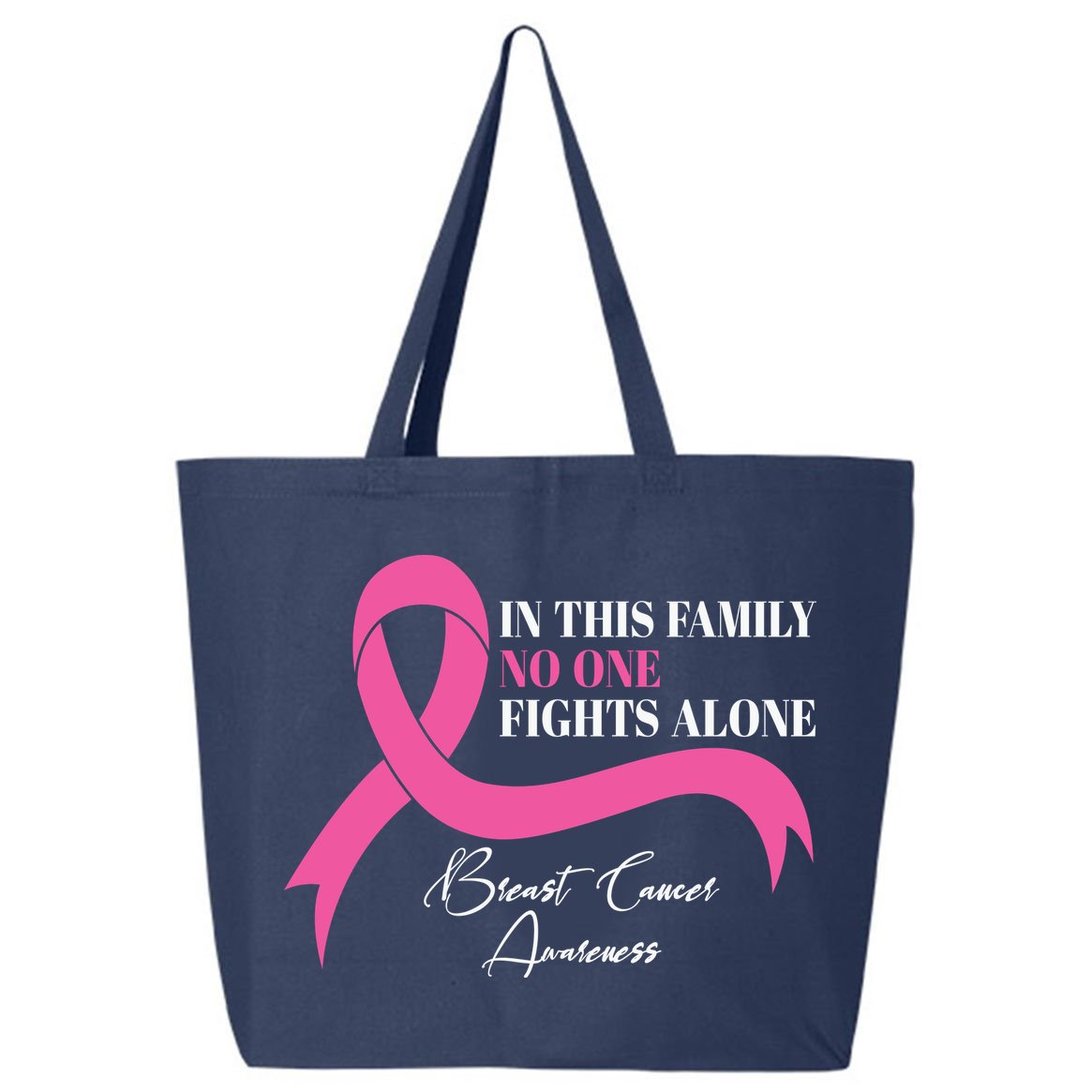 In This Family No One Fights Alone Breast Cancer Awareness 25L Jumbo Tote