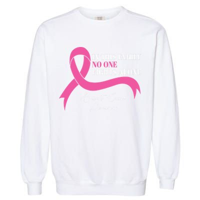 In This Family No One Fights Alone Breast Cancer Awareness Garment-Dyed Sweatshirt