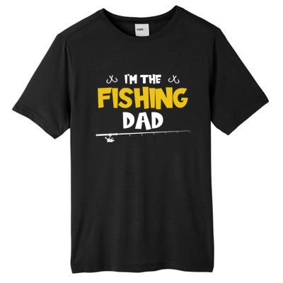 I'm The Fishing Dad Fishing Trip Matching Family Cool Gift Tall Fusion ChromaSoft Performance T-Shirt