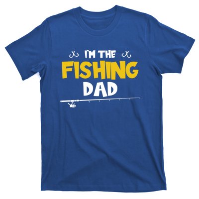 I'm The Fishing Dad Fishing Trip Matching Family Cool Gift T-Shirt