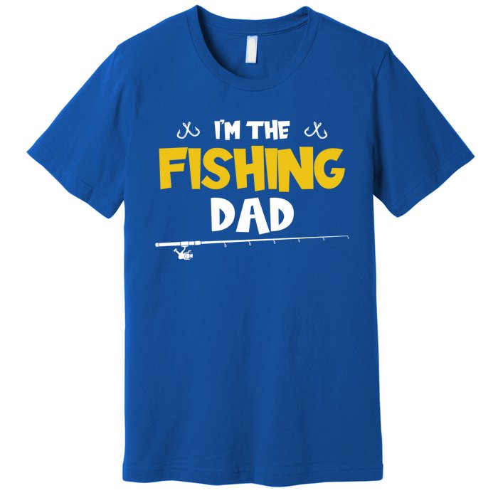 I'm The Fishing Dad Fishing Trip Matching Family Cool Gift Premium T-Shirt