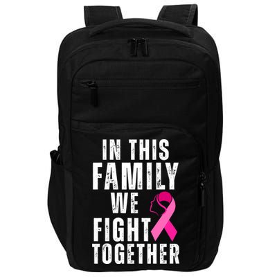 In This Family We Fight Together Breast Cancer Ribbon Impact Tech Backpack