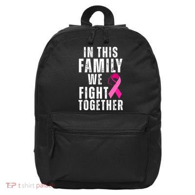 In This Family We Fight Together Breast Cancer Ribbon 16 in Basic Backpack