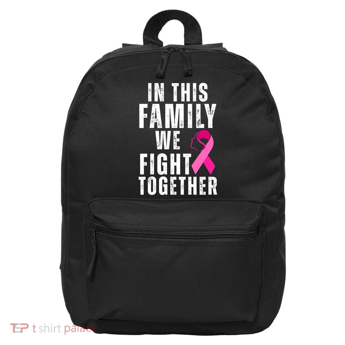 In This Family We Fight Together Breast Cancer Ribbon 16 in Basic Backpack