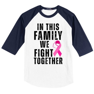 In This Family We Fight Together Breast Cancer Ribbon Baseball Sleeve Shirt