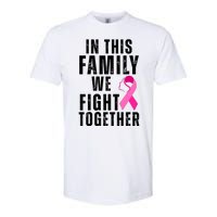 In This Family We Fight Together Breast Cancer Ribbon Softstyle® CVC T-Shirt