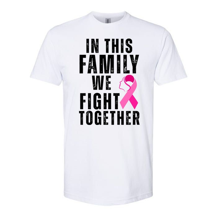 In This Family We Fight Together Breast Cancer Ribbon Softstyle® CVC T-Shirt