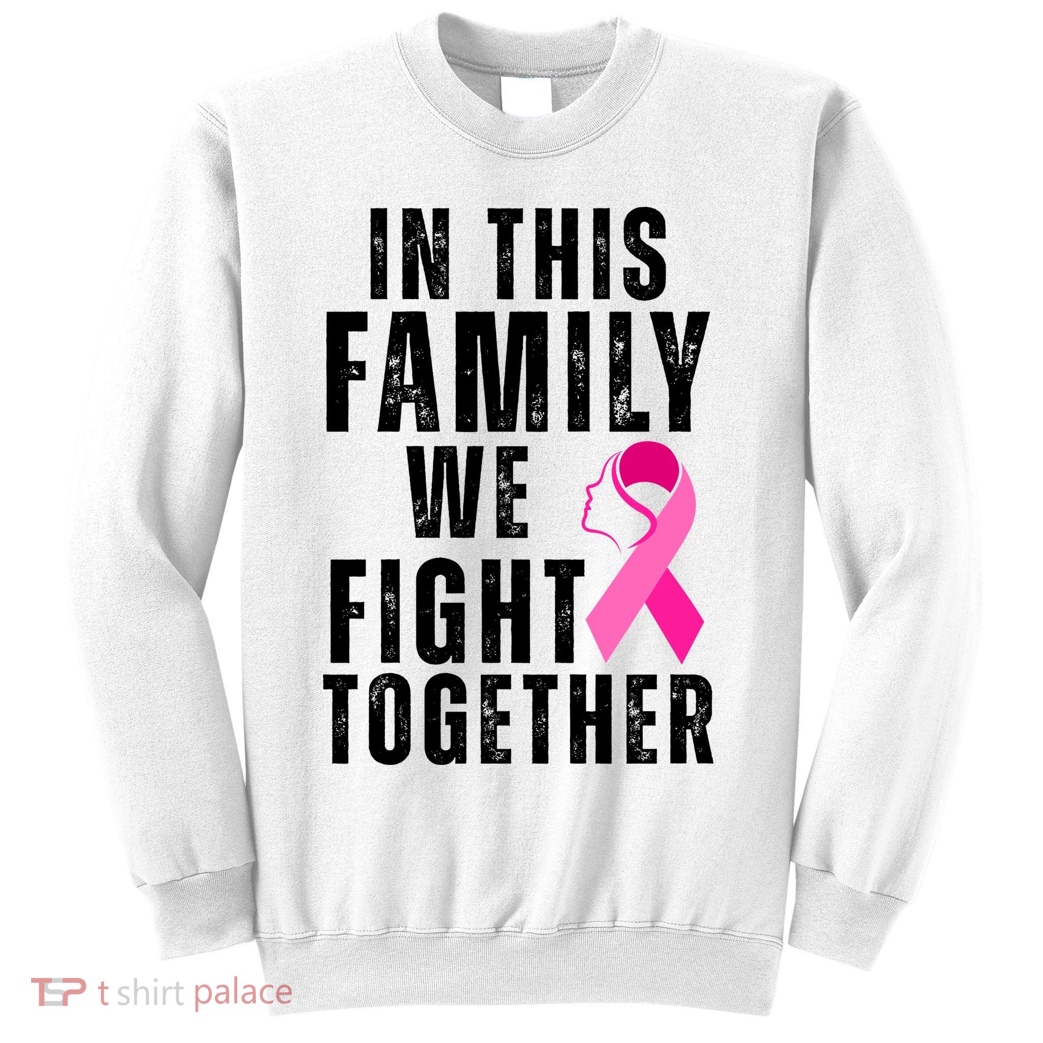 In This Family We Fight Together Breast Cancer Ribbon Sweatshirt