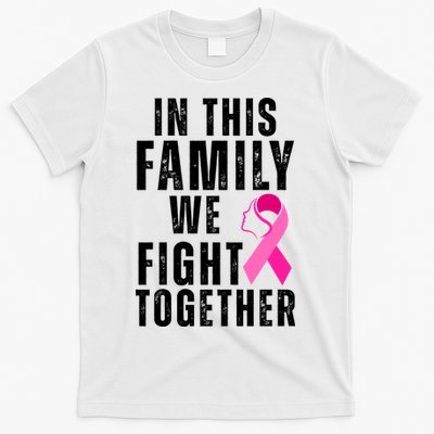 In This Family We Fight Together Breast Cancer Ribbon T-Shirt