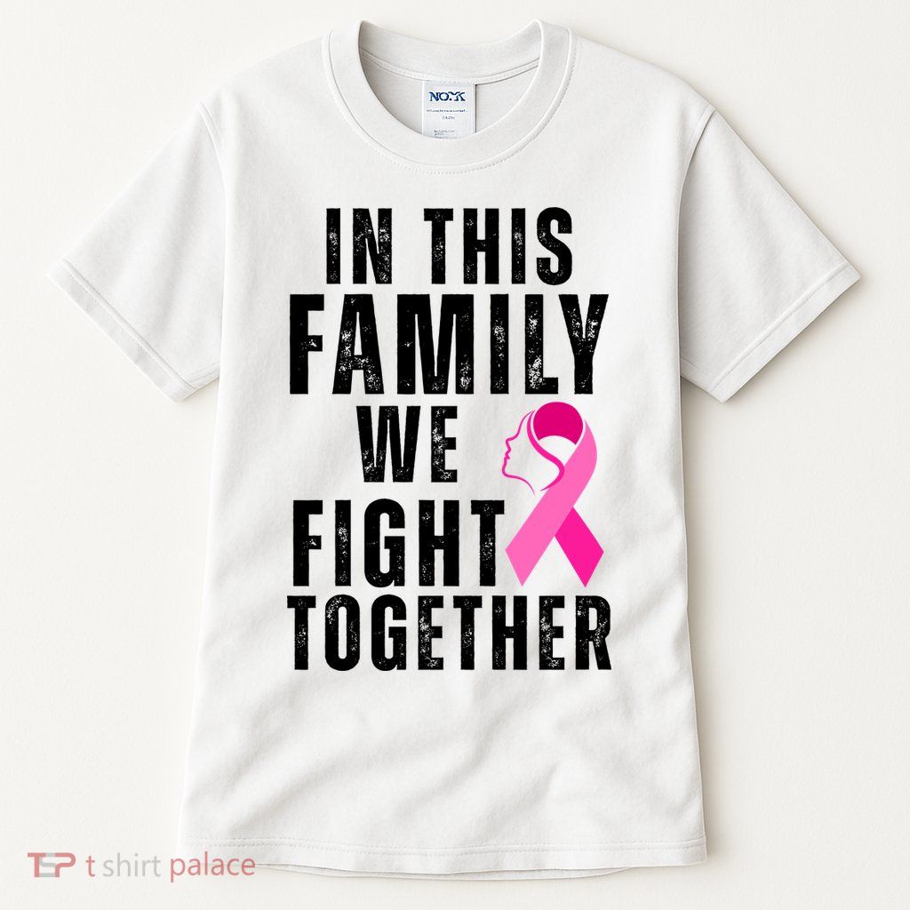 In This Family We Fight Together Breast Cancer Ribbon Tall T-Shirt