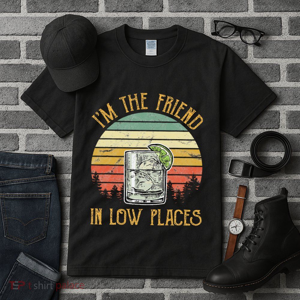 IM The Friend In Low Places Country Music Min Tall T-Shirt