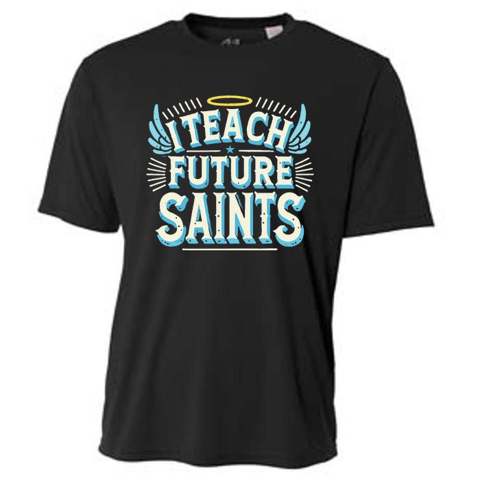 I Teach Future Saints Catholic For Dedicated Teachers Cooling Performance Crew T-Shirt