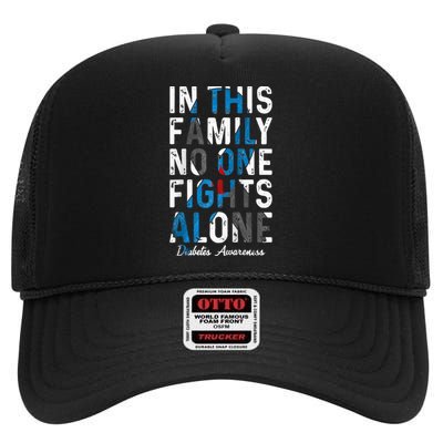 In This Family No One Fight Alone Diabetes Awareness High Crown Mesh Back Trucker Hat