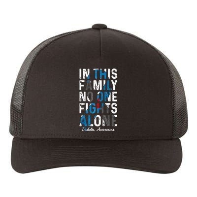 In This Family No One Fight Alone Diabetes Awareness Yupoong Adult 5-Panel Trucker Hat