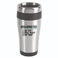 Intelligence Test Funny Message 16oz Travel Tumbler