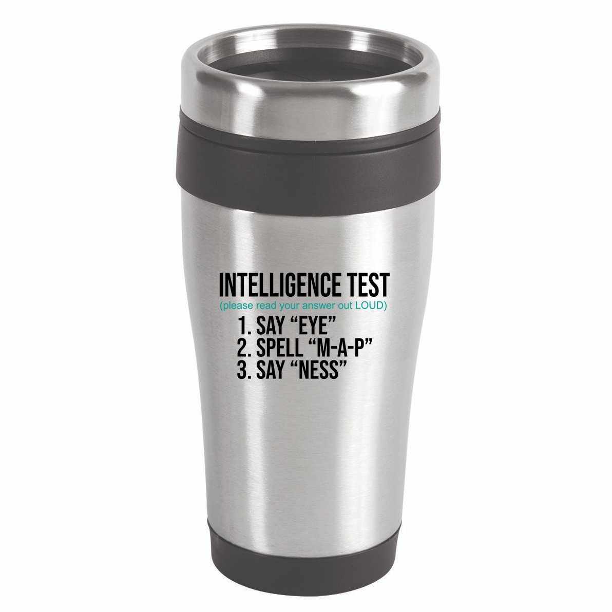 Intelligence Test Funny Message 16oz Travel Tumbler